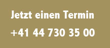 Vereinbaren Sie einen Termin +41 44 730 35 00